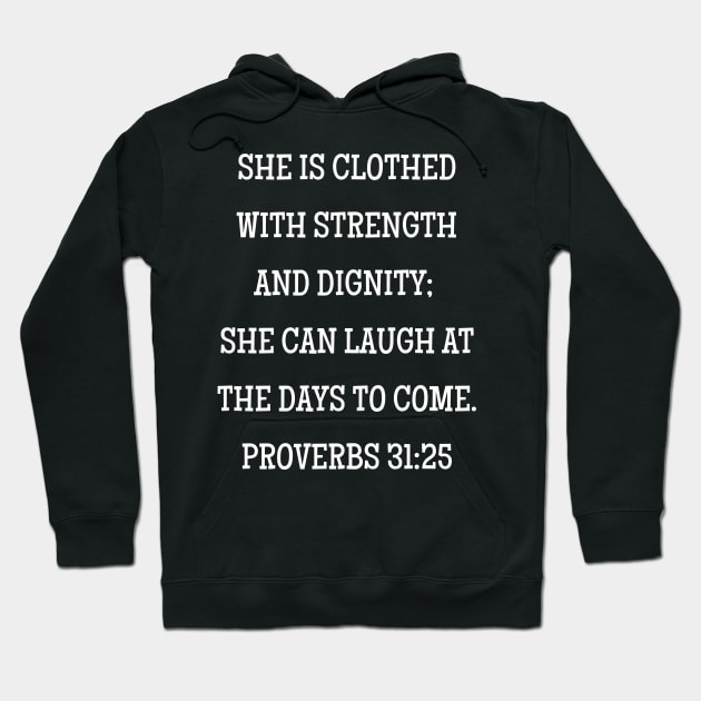 Bible Verse for Mom Proverbs 31:25 Strength Dignity Hoodie by BubbleMench